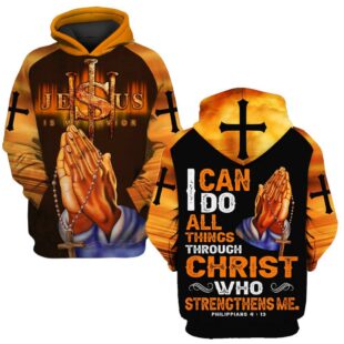 Praying - Jesus Is My Savior - I Can Do All Things Through Christ Who Strengthens Me Hoodie